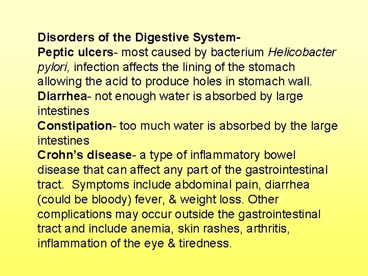 Disorders of the Digestive System. Peptic ulcers- most caused by bacterium Helicobacter pylori, infection