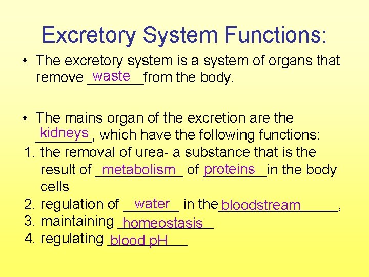 Excretory System Functions: • The excretory system is a system of organs that waste