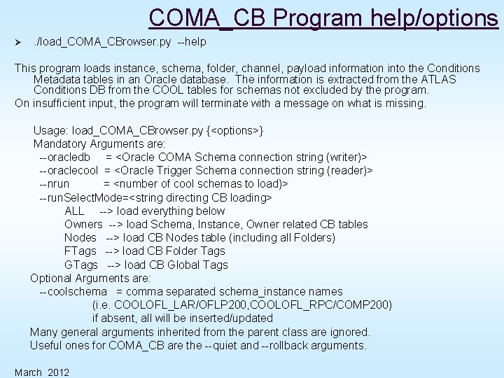 COMA_CB Program help/options Ø . /load_COMA_CBrowser. py --help This program loads instance, schema, folder,