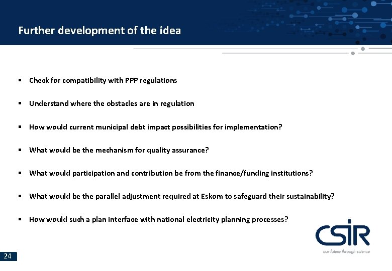 Further development of the idea § Check for compatibility with PPP regulations § Understand