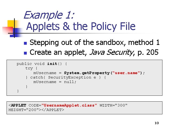 Example 1: Applets & the Policy File n n Stepping out of the sandbox, Example 1: Applets & the Policy File n n Stepping out of the sandbox,