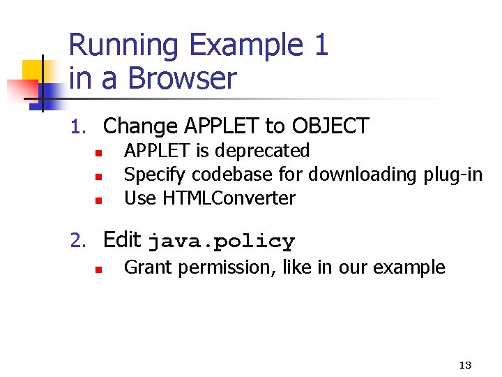 Running Example 1 in a Browser 1. Change APPLET to OBJECT n APPLET is Running Example 1 in a Browser 1. Change APPLET to OBJECT n APPLET is