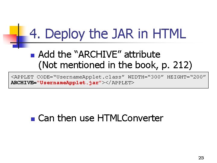 4. Deploy the JAR in HTML n Add the “ARCHIVE” attribute (Not mentioned in 4. Deploy the JAR in HTML n Add the “ARCHIVE” attribute (Not mentioned in