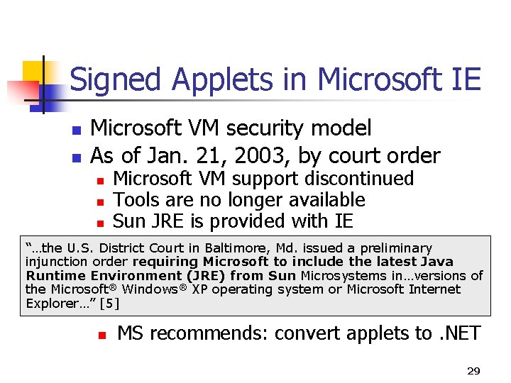 Signed Applets in Microsoft IE n n Microsoft VM security model As of Jan. Signed Applets in Microsoft IE n n Microsoft VM security model As of Jan.