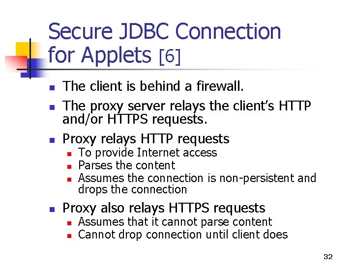 Secure JDBC Connection for Applets [6] n n n The client is behind a