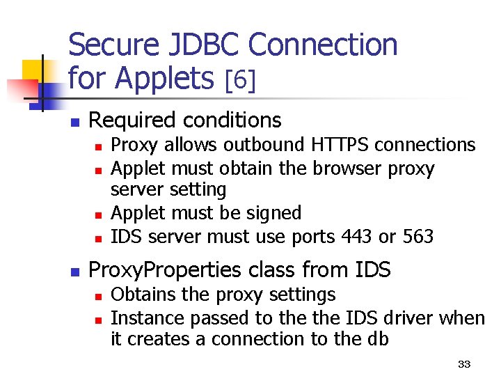Secure JDBC Connection for Applets [6] n Required conditions n n n Proxy allows
