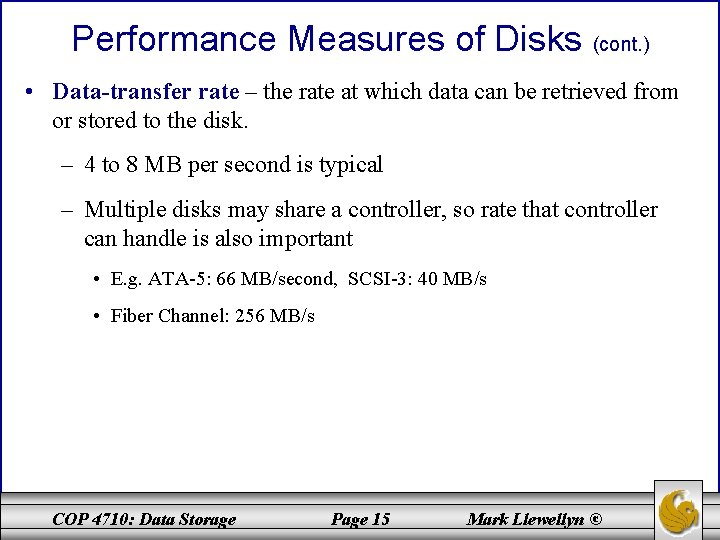 Performance Measures of Disks (cont. ) • Data-transfer rate – the rate at which