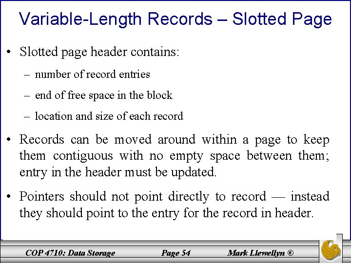 Variable-Length Records – Slotted Page • Slotted page header contains: – number of record