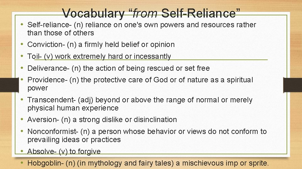 Vocabulary “from Self-Reliance” • Self-reliance- (n) reliance on one's own powers and resources rather
