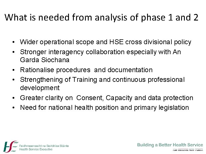 What is needed from analysis of phase 1 and 2 • Wider operational scope