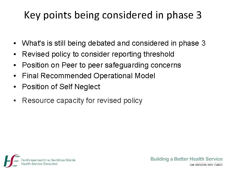 Key points being considered in phase 3 • • • What's is still being