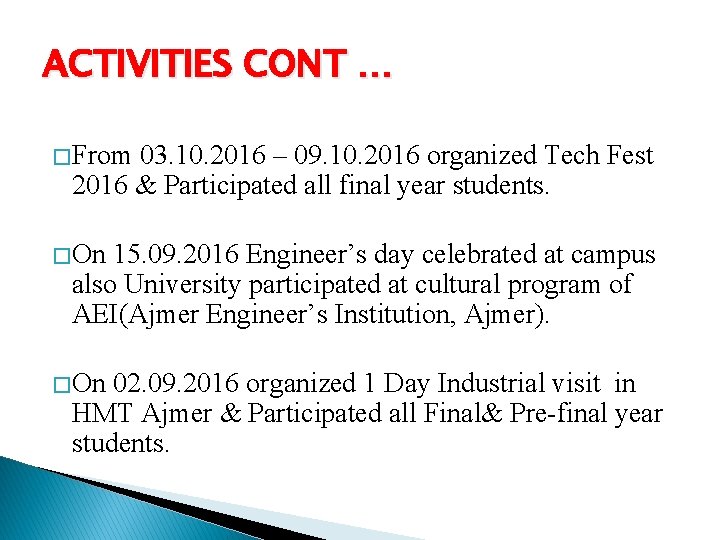 ACTIVITIES CONT … � From 03. 10. 2016 – 09. 10. 2016 organized Tech