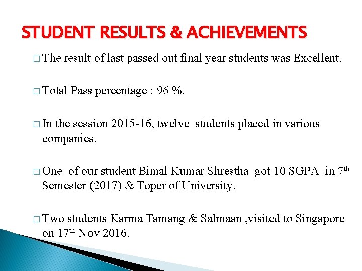 STUDENT RESULTS & ACHIEVEMENTS � The result of last passed out final year students