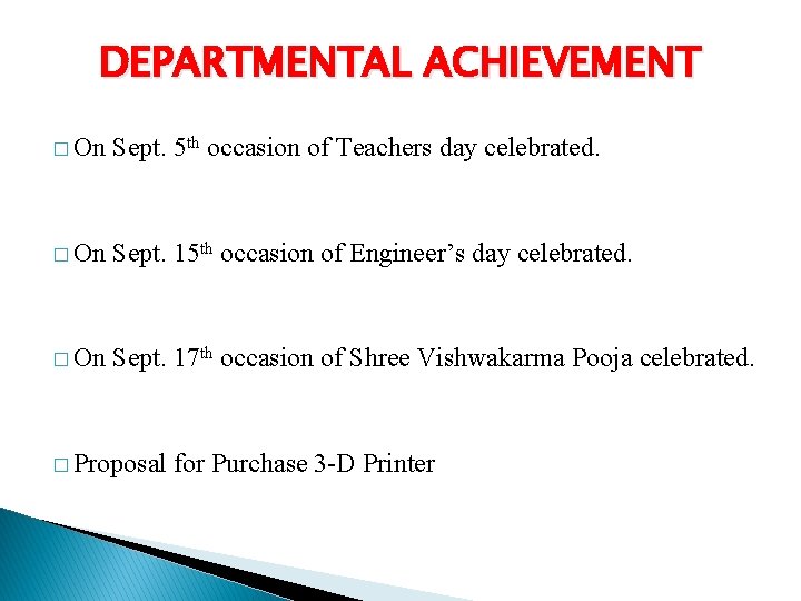 DEPARTMENTAL ACHIEVEMENT � On Sept. 5 th occasion of Teachers day celebrated. � On