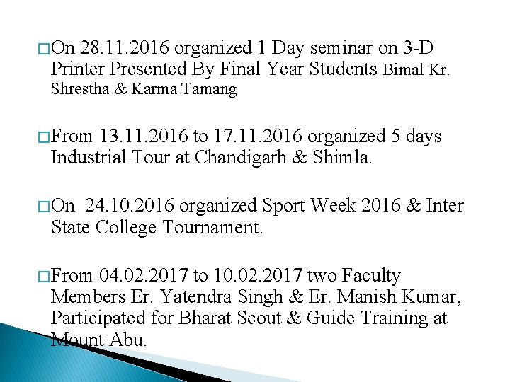 � On 28. 11. 2016 organized 1 Day seminar on 3 -D Printer Presented