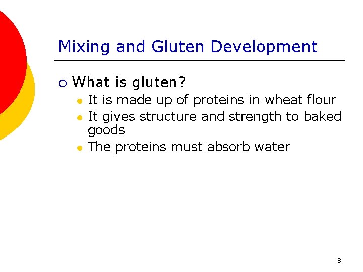 Mixing and Gluten Development ¡ What is gluten? l l l It is made