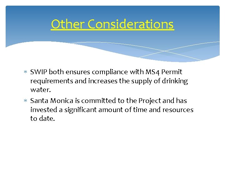 Other Considerations SWIP both ensures compliance with MS 4 Permit requirements and increases the