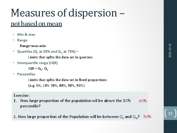 Measures of dispersion – not based on mean Exercise: 1. How large proportion of