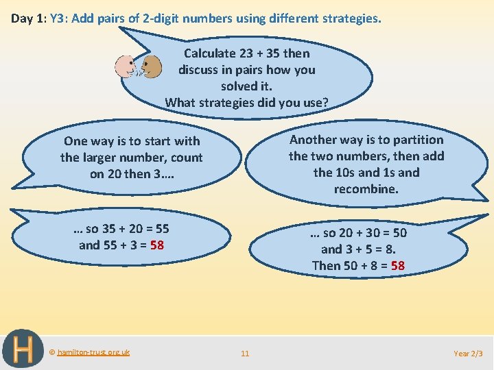 Day 1: Y 3: Add pairs of 2 -digit numbers using different strategies. Calculate