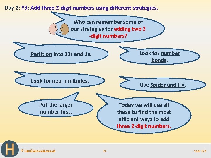Day 2: Y 3: Add three 2 -digit numbers using different strategies. Who can