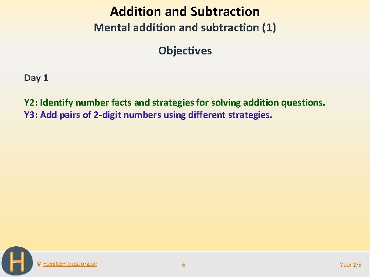 Addition and Subtraction Mental addition and subtraction (1) Objectives Day 1 Y 2: Identify