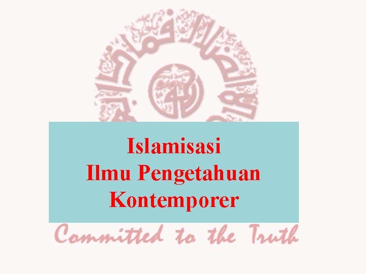 Islamisasi Ilmu Pengetahuan Kontemporer 