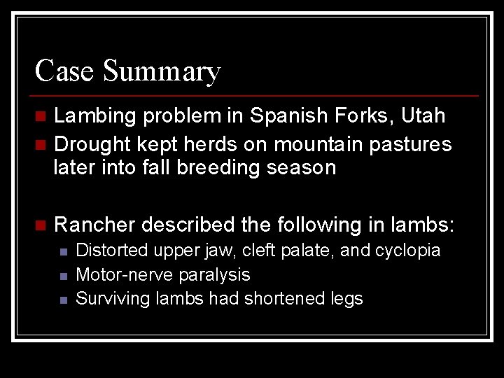 Case Summary Lambing problem in Spanish Forks, Utah n Drought kept herds on mountain