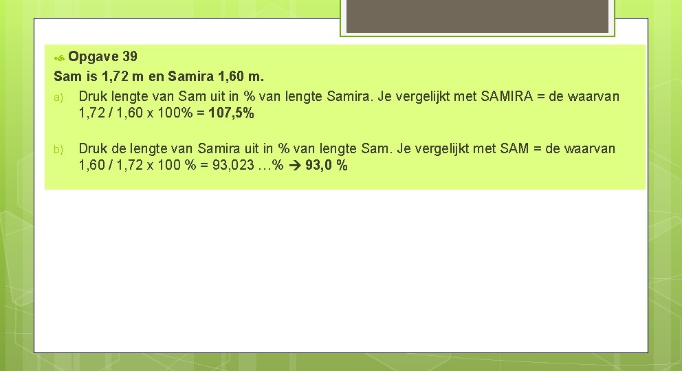 Opgave 39 Sam is 1, 72 m en Samira 1, 60 m. a) Druk