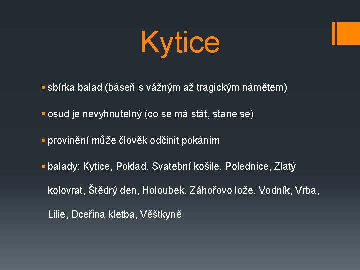 Kytice § sbírka balad (báseň s vážným až tragickým námětem) § osud je nevyhnutelný