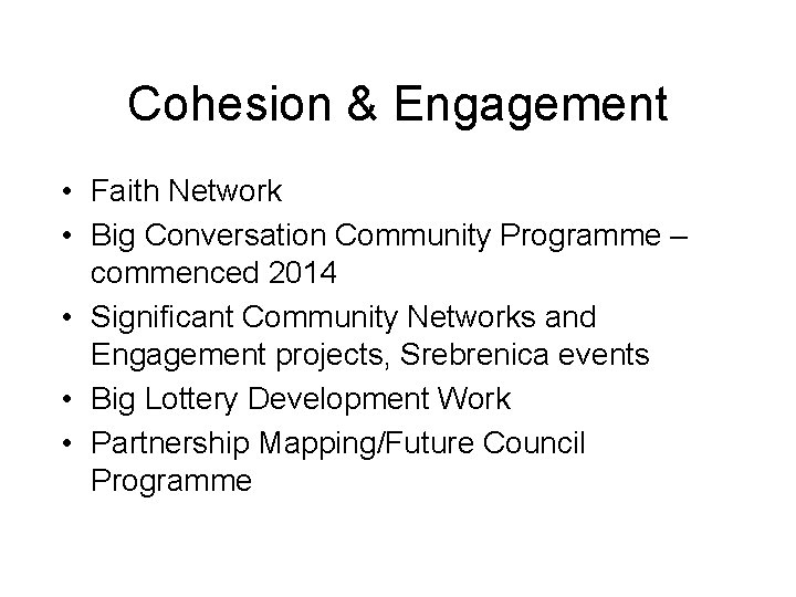 Cohesion & Engagement • Faith Network • Big Conversation Community Programme – commenced 2014