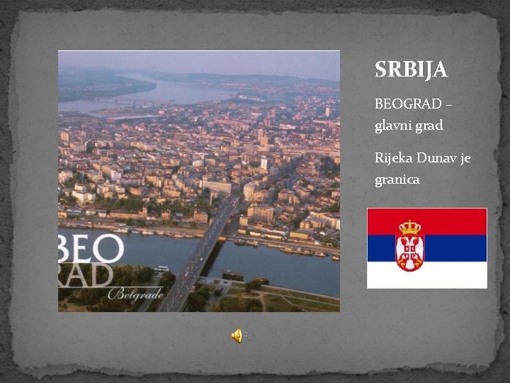 SRBIJA BEOGRAD – glavni grad Rijeka Dunav je granica 