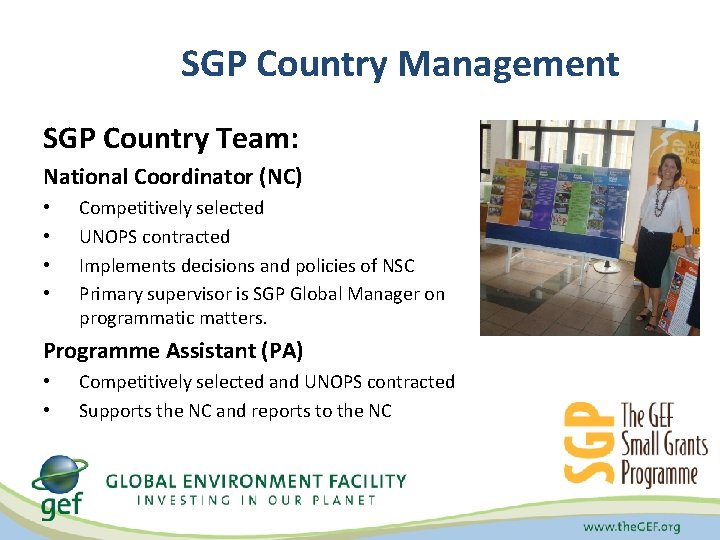 SGP Country Management SGP Country Team: National Coordinator (NC) • • Competitively selected UNOPS