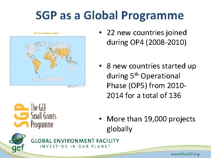 SGP as a Global Programme • 22 new countries joined during OP 4 (2008