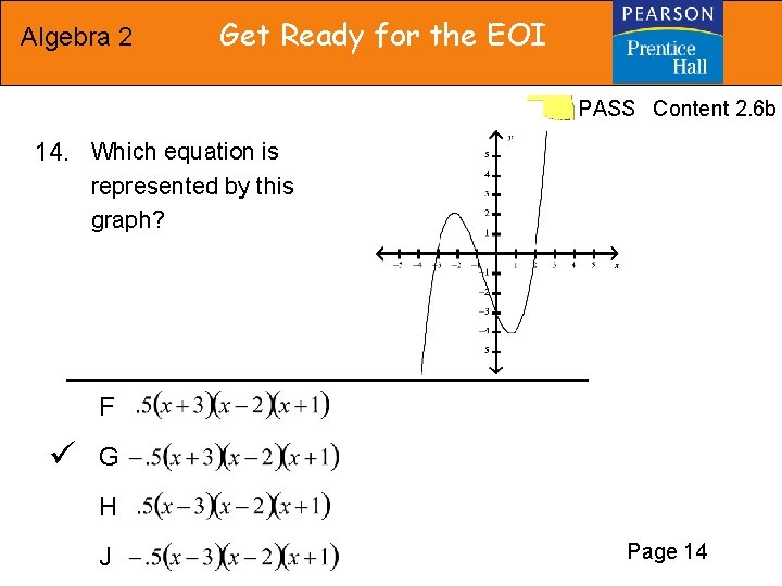 Algebra 2 Get Ready for the EOI PASS Content 2. 6 b 14. Which