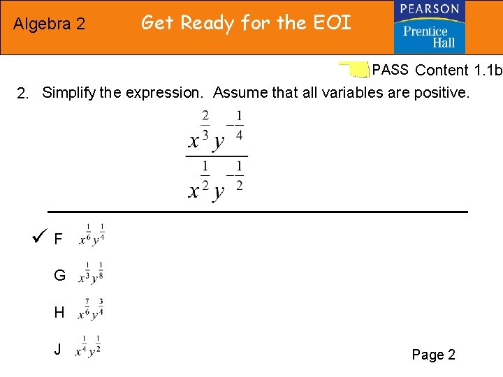 Algebra 2 Get Ready for the EOI PASS Content 1. 1 b 2. Simplify