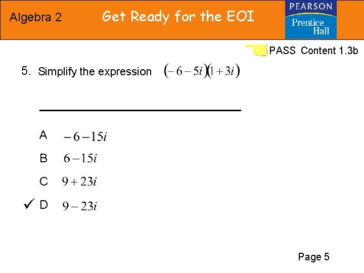 Algebra 2 Get Ready for the EOI PASS Content 1. 3 b 5. Simplify