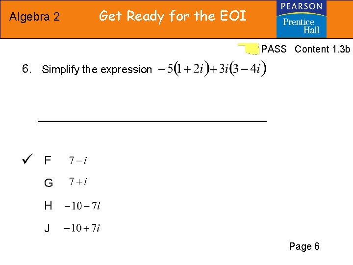 Algebra 2 Get Ready for the EOI PASS Content 1. 3 b 6. Simplify