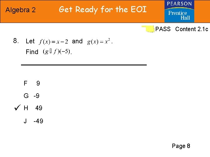 Get Ready for the EOI Algebra 2 PASS Content 2. 1 c 8. Let