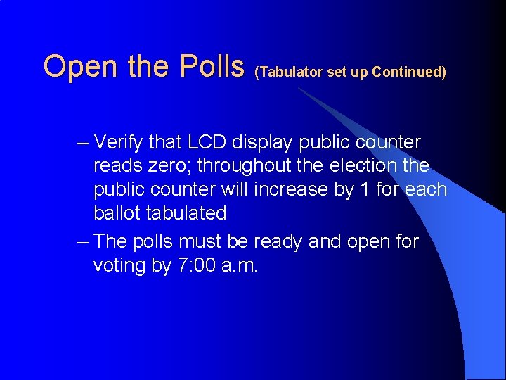 Open the Polls (Tabulator set up Continued) – Verify that LCD display public counter