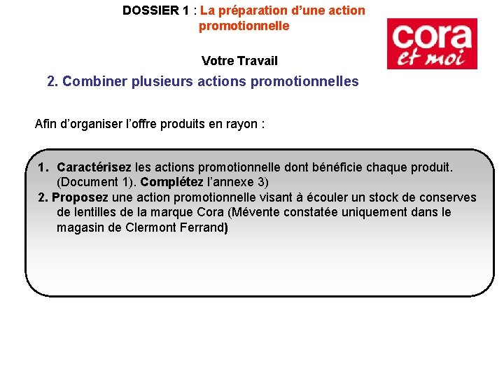 DOSSIER 1 : La préparation d’une action promotionnelle Votre Travail 2. Combiner plusieurs actions