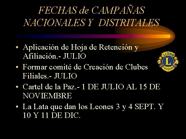 FECHAS de CAMPAÑAS NACIONALES Y DISTRITALES • Aplicación de Hoja de Retención y Afiliación.