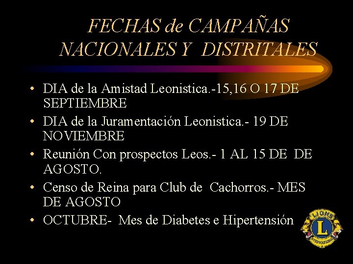 FECHAS de CAMPAÑAS NACIONALES Y DISTRITALES • DIA de la Amistad Leonistica. -15, 16