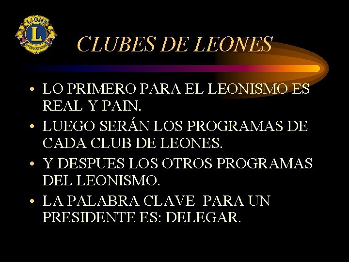 CLUBES DE LEONES • LO PRIMERO PARA EL LEONISMO ES REAL Y PAIN. •