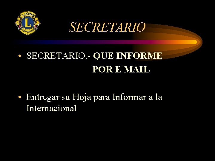 SECRETARIO • SECRETARIO. - QUE INFORME POR E MAIL • Entregar su Hoja para