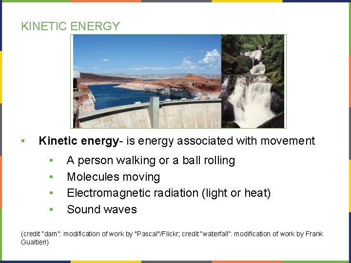 KINETIC ENERGY • Kinetic energy- is energy associated with movement • • A person