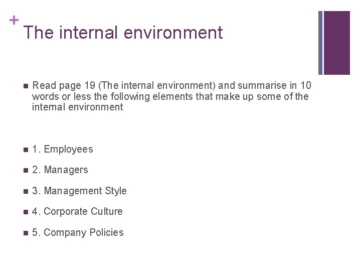 + The internal environment n Read page 19 (The internal environment) and summarise in
