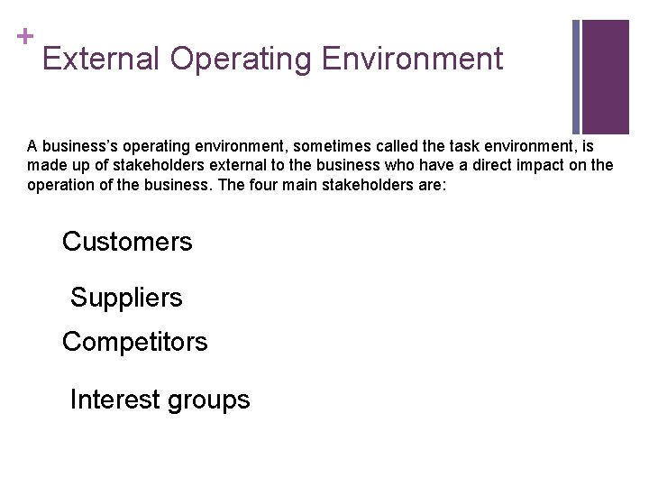 + External Operating Environment A business’s operating environment, sometimes called the task environment, is