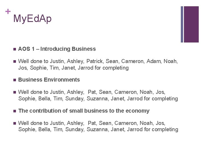 + My. Ed. Ap n AOS 1 – Introducing Business n Well done to