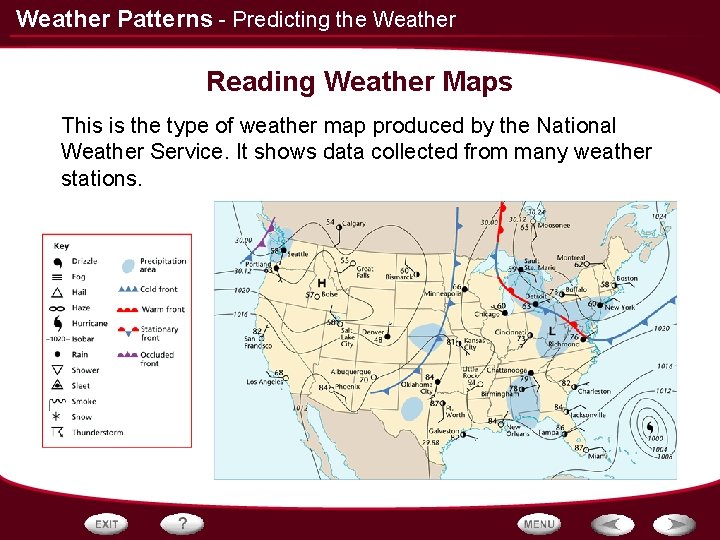 Weather Patterns - Predicting the Weather Reading Weather Maps This is the type of
