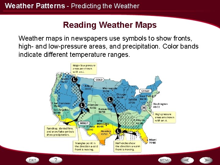 Weather Patterns - Predicting the Weather Reading Weather Maps Weather maps in newspapers use